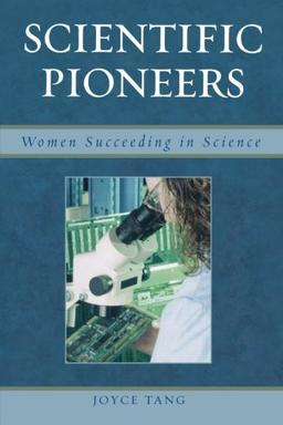 Scientific Pioneers: Women Succeeding in Science