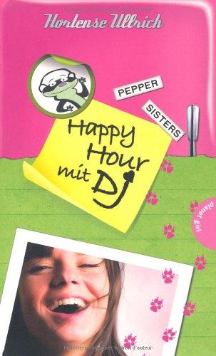 Pepper Sisters, Band 3: Pepper Sisters - Happy Hour mit DJ