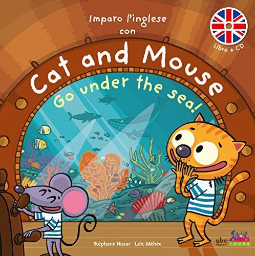 Imparo l'inglese con Cat and Mouse. Go under the sea!