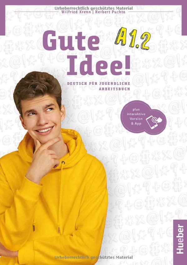 Gute Idee! A1.2: Deutsch für Jugendliche.Deutsch als Fremdsprache / Arbeitsbuch plus interaktive Version