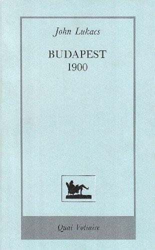 Budapest 1900 : portrait historique d'une ville et de sa culture