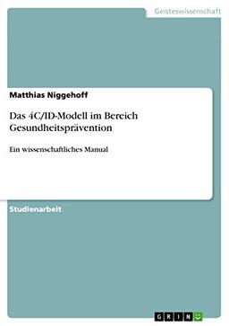 Das 4C/ID-Modell im Bereich Gesundheitsprävention: Ein wissenschaftliches Manual