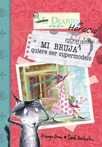 Bruja Estrafalaria quiere ser supermodelo (LAS AVENTURAS DE HORACIO Y AGATA MAGA, Band 150831)