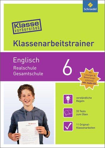 Klasse vorbereitet - Realschule / Gesamtschule: Klassenarbeitstrainer Englisch 6: mit Audio-CD