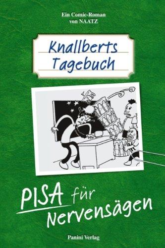 Knallberts Tagebuch 02. PISA für Nervensägen