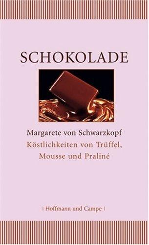 Schokolade.Köstlichkeiten von Trüffel, Mousse und Praliné