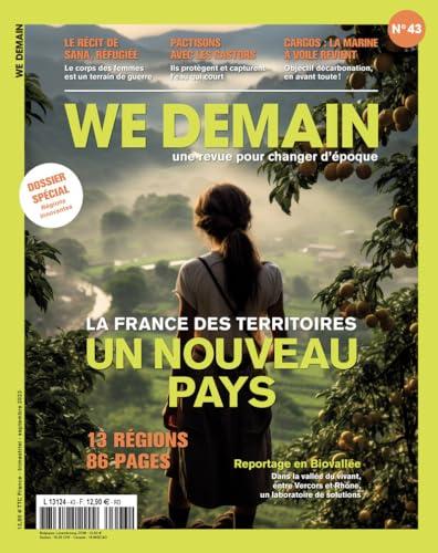 We demain : une revue pour changer d'époque, n° 43. La France des territoires : un nouveau pays