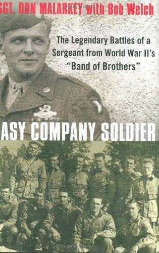 Easy Company Soldier: The Legendary Battles of a Sergeant from World War II's "Band of Brothers": The Endless Combat of a Seargent from World War II's 'Band of Brothers'