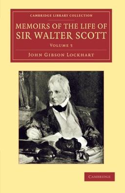 Memoirs of the Life of Sir Walter Scott, Bart 7 Volume Set: Memoirs of the Life of Sir Walter Scott, Bart (Cambridge Library Collection - Literary Studies)