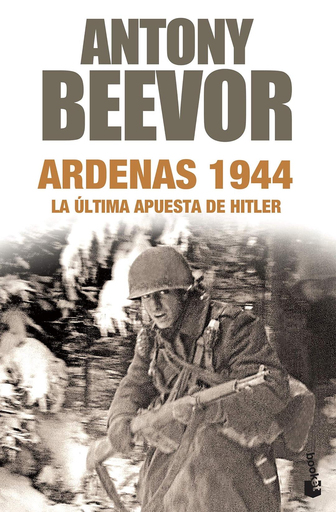 Ardenas 1944: La última apuesta de Hitler (Biblioteca Antony Beevor)