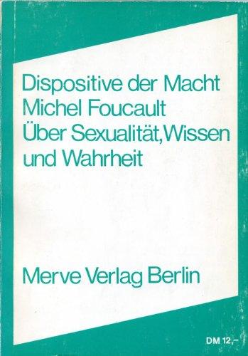 Dispositive der Macht: Über Sexualität, Wissen und Wahrheit