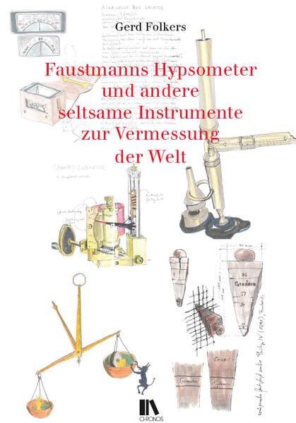 Faustmanns Hypsometer und andere seltsame Instrumente zur Vermessung der Welt