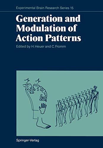 Generation and Modulation of Action Patterns (Experimental Brain Research Series, 15, Band 15)