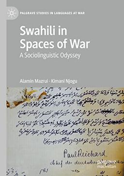 Swahili in Spaces of War: A Sociolinguistic Odyssey (Palgrave Studies in Languages at War)