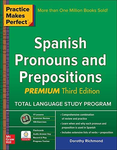 Practice Makes Perfect Spanish Pronouns and Prepositions, Premium 3rd Edition