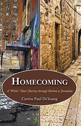 Homecoming: A "White" Man's Journey through Harlem to Jerusalem