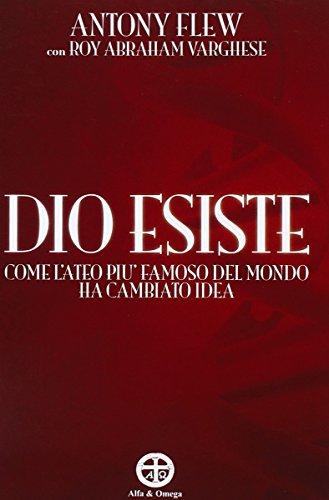 Dio esiste. Come l'ateo più famoso del mondo ha cambiato idea (La bussola)