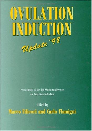 Ovulation Induction: Update '98 : The Proceedings of the 2nd World Conference on Ovulation Induction Bologna, Italy, 12-13 September 1997