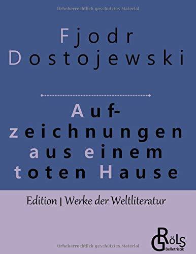 Aufzeichnungen aus einem toten Haus (Edition Werke der Weltliteratur)