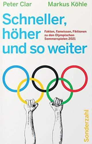 Schneller, höher und so weiter: Fakten, Fanwissen, Fiktionen zu den Olympischen Sommerspielen 2021