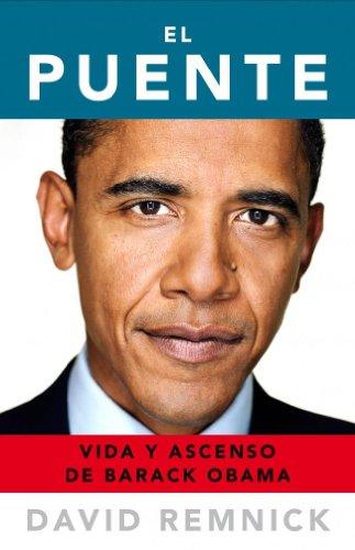 El puente: Vida y ascenso de Barack Obama (Biografías y Memorias)