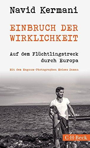 Einbruch der Wirklichkeit: Auf dem Flüchtlingstreck durch Europa