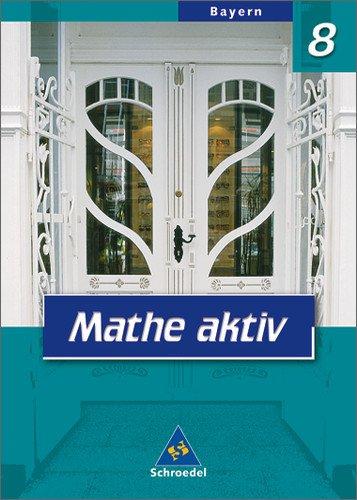 Mathe aktiv - Ausgabe 2004 für Hauptschulen in Bayern: Schülerband 8