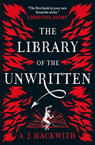 The Library of the Unwritten (A Novel from Hell's Library, Band 1)