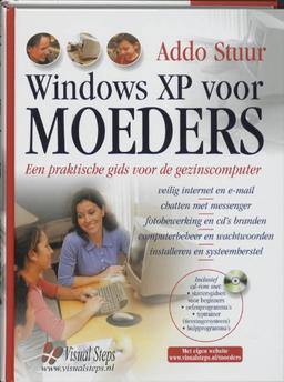 Windows XP voor moeders + CD-ROM / druk 1: een praktische gids voor de gezinscomputer