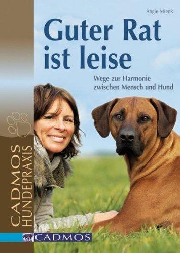 Guter Rat ist leise: Wege zur Harmonie zwischen Mensch und Hund