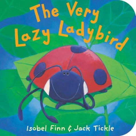 The Very Lazy Ladybird (My First Storybook)