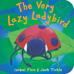 The Very Lazy Ladybird (My First Storybook)