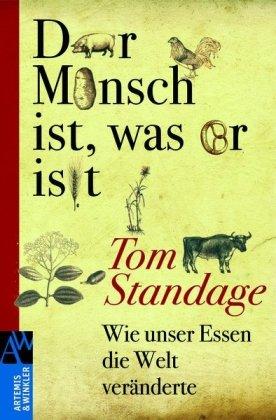 Der Mensch ist, was er isst: Wie unser Essen die Welt veränderte