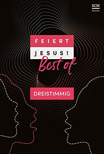 Feiert Jesus! Best of - dreistimmig