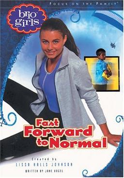 Fast Forward to Normal (Brio Girls, Band 4)