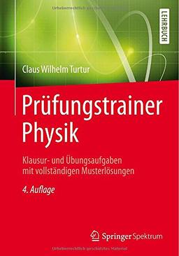 Prüfungstrainer Physik: Klausur- und Übungsaufgaben mit vollständigen Musterlösungen