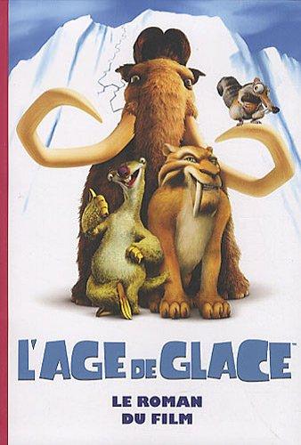 L'âge de glace : le roman du film