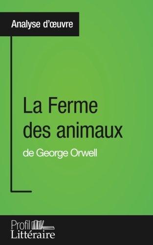 La Ferme des animaux de George Orwell (Analyse approfondie) : Approfondissez votre lecture des romans classiques et modernes avec Profil-Litteraire.fr