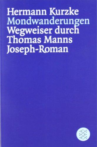 Mondwanderungen: Wegweiser durch Thomas Manns Joseph - Roman: Wegweiser durch Thomas Manns Joseph-Roman. (Informationen und Materialien zur Literatur)