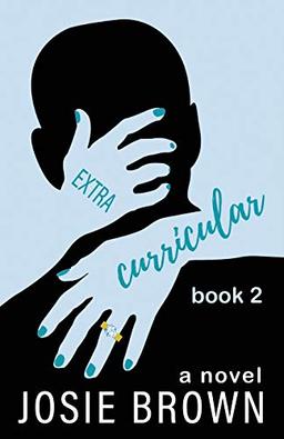 Extracurricular - Book 2: A Laugh-Out-Loud Series about Young Love, a College Admissions Scandal, and Parents Behaving Badly