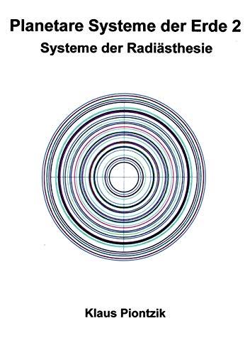 Planetare Systeme der Erde 2: Systeme der Radiästhesie