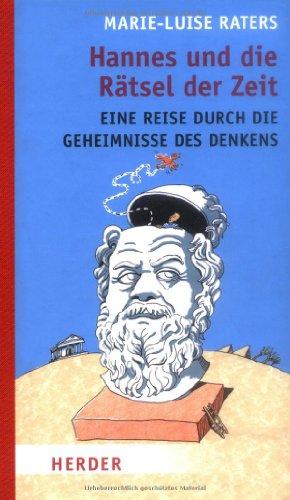 Hannes und die Rätsel der Zeit: Eine Reise durch die Geheimnisse des Denkens