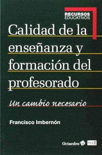 Calidad de la enseñanza y formación del profesorado : un cambio necesario (Recursos)