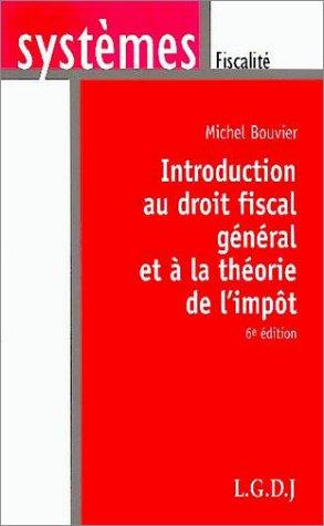 Introduction au droit fiscal général et à la théorie de l'impôt