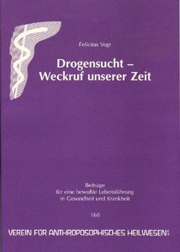 Drogensucht - Weckruf unserer Zeit