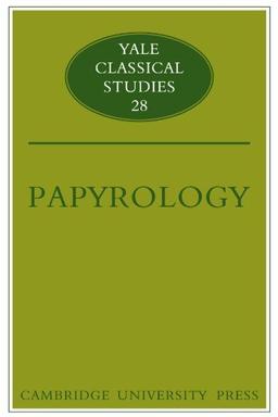 Papyrology (Yale Classical Studies, Band 28)