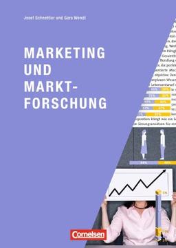 Marketingkompetenz: Marketing und Marktforschung: Lehr- und Arbeitsbuch für die Aus- und Weiterbildung