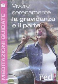 Vivere serenamente la gravidanza e il parto. CD Audio