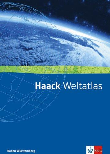 Haack Weltatlas für Sekundarstufe I und II: Haack Weltatlas für Baden-Württemberg. Sekundarstufe I und II