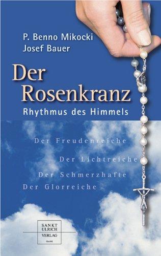 Der Rosenkranz: Rhythmus des Himmels